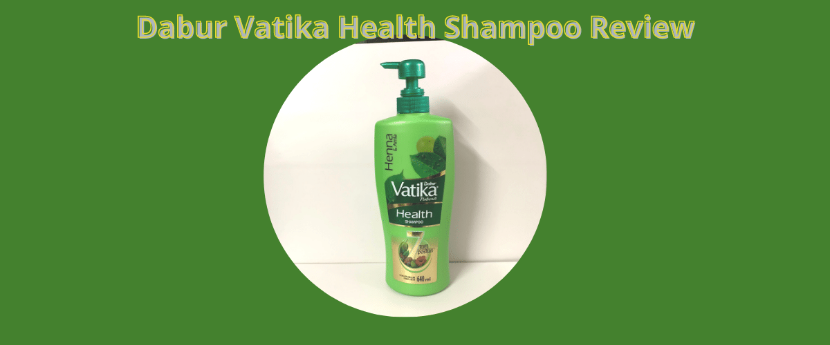 Dabur Vatika Health Shampoo Review
